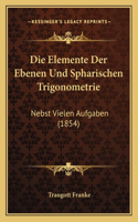 Elemente Der Ebenen Und Spharischen Trigonometrie
