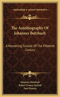 The Autobiography Of Johannes Butzbach