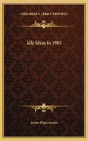 Idle Ideas in 1905