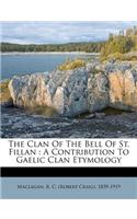 The Clan of the Bell of St. Fillan: A Contribution to Gaelic Clan Etymology