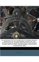 An Account of the Churches in Rhode-Island: Presented at an Adjourned Session of the Twenty-Eighth Annual Meeting of the Rhode-Island Baptist State Convention, Providence, November 8, 1853