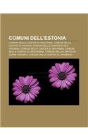 Comuni Dell'estonia: Comuni Della Contea Di Harjumaa, Comuni Della Contea Di Hiiumaa, Comuni Della Contea Di Ida-Virumaa(Italian)