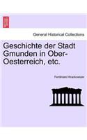 Geschichte Der Stadt Gmunden in Ober-Oesterreich, Etc. Zweiter Band