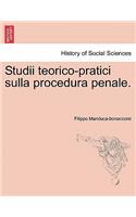 Studii Teorico-Pratici Sulla Procedura Penale.: (Italian)