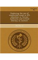 Exploring the Use of Unsolicited Email in Efl Education in Taiwan: Authentic and Critical Literacy in Context