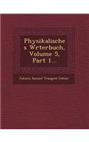 Physikalisches W Rterbuch, Volume 5, Part 1...: (German)