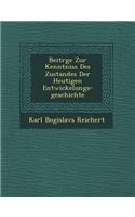 Beitr GE Zur Kenntniss Des Zustandes Der Heutigen Entwickelungs-Geschichte