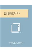 Gun Report, V8, No. 5, October, 1962