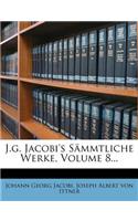J.G. Jacobi's Sammtliche Werke, Volume 8...