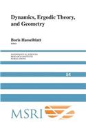 Dynamics, Ergodic Theory, and Geometry. Mathematical Sciences Research Institute Publications, Volume 54.: (Mathematical Sciences Research Institute Publications)