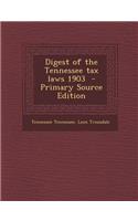 Digest of the Tennessee Tax Laws 1903