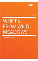 Whiffs from Wild Meadows