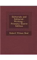 Editorials and Editorial-Writing - Primary Source Edition
