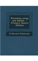 Romanian Songs and Ballads - Primary Source Edition