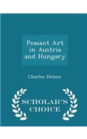 Peasant Art in Austria and Hungary - Scholar's Choice Edition