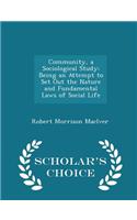 Community, a Sociological Study: Being an Attempt to Set Out the Nature and Fundamental Laws of Social Life - Scholar's Choice Edition