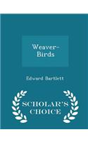 Weaver-Birds - Scholar's Choice Edition