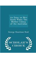 An Essay on New South Wales: The Mother Colony of the Australias - Scholar's Choice Edition