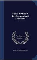 Social Hymns of Brotherhood and Aspiration