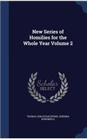 New Series of Homilies for the Whole Year Volume 2