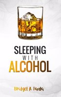 Sleeping With Alcohol