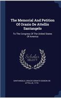 Memorial And Petition Of Orazio De Attellis Santangelo