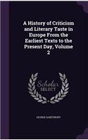 A History of Criticism and Literary Taste in Europe from the Earliest Texts to the Present Day, Volume 2