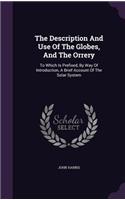 The Description and Use of the Globes, and the Orrery