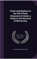 Uncle and Nephew in the Old French Chansons de Geste; a Study in the Survival of Matriarchy