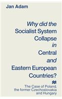 Why did the Socialist System Collapse in Central and Eastern European Countries?