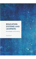 Education Systems and Learners: Knowledge and Knowing