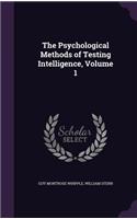 The Psychological Methods of Testing Intelligence, Volume 1