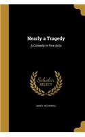 Nearly a Tragedy