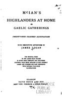 MCIAN'S HIGHLANDERS AT HOME, OR, GAELIC
