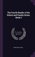The Fourth Reader of the School and Family Series, Book 4