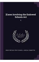 [cases Involving the Endowed Schools ACT