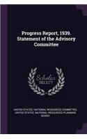 Progress Report, 1939. Statement of the Advisory Committee