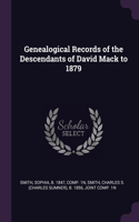 Genealogical Records of the Descendants of David Mack to 1879
