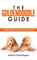 Goldendoodle Guide: The Ultimate Handbook for New and Prospective Owners. Training, Raising and Caring For Your Goldendoodle
