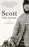 Scott of the Antarctic: A Life of Courage and Tragedy