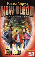 Beast Quest: New Blood: The Lost Tomb: Book 3(Beast Quest: New Blood)