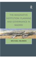 The Imaginative Institution: Planning and Governance in Madrid