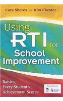 Using RTI for School Improvement: Raising Every Student’s Achievement Scores