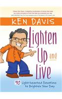 Lighten Up and Live