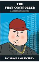 Phat Controller: A Leadership Handbook