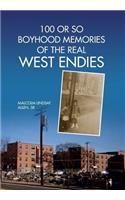 100 or So Boyhood Memories of the Real West Endies