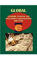 Global Economic Financial and Development Organizations Directory: Strategic Information and Contacts: (English)