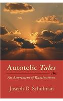 Autotelic Tales: An Assortment of Ruminations