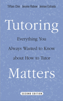 Tutoring Matters: Everything You Always Wanted to Know About How to Tutor