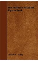 The Feather's Practical Pigeon Book